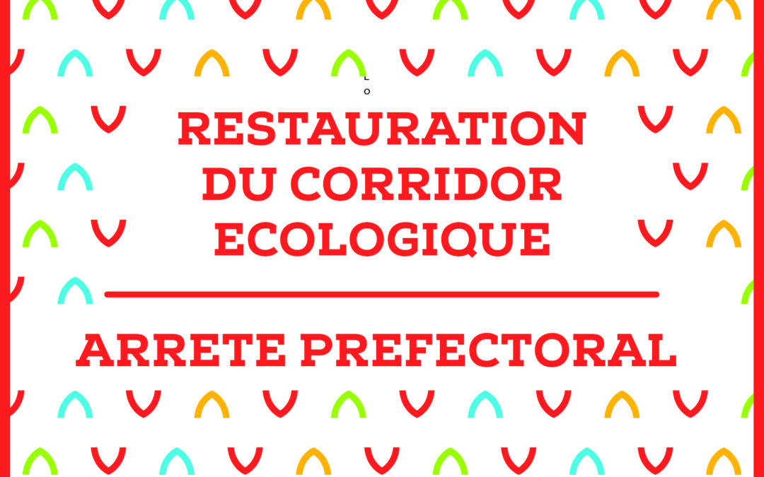 arrêté déclarant d’utilité publique la restauration du corridor écologique